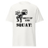 Shut Up and Squat!